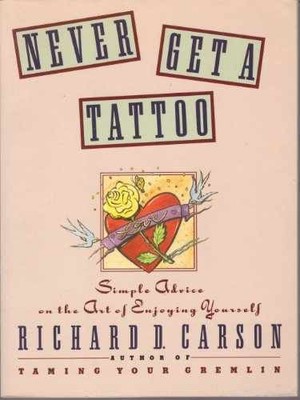 Never Get a Tattoo: Simple - Paperback, by Carson Richard David - Very Good