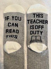 If You Can Read This This Teacher Is Off Duty Socks NWOT Unisex New One Size