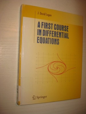 A First Course in Differential Equations - J. David Logan 1st ed 2005