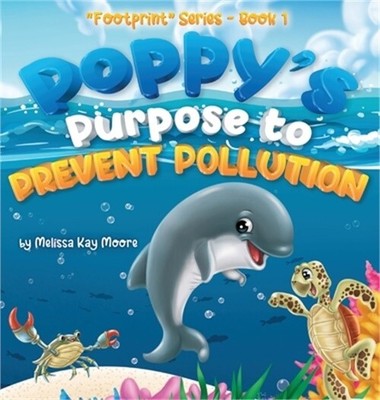 Poppy's Purpose to Prevent Pollution (Hardback or Cased Book)
