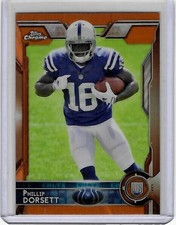 Indianapolis Colts PHILLIP DORSETT 2015 Topps Chrome ORANGE REFRACTORS Card
