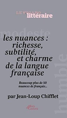 LES NUANCES DE LA LANGUE FRANCAISE: OU L ART DE CHOIS... by CHIFLET/ LE FIGARO L