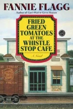 Fried Green Tomatoes at the Whistle Stop Cafe (Ballantine Reader's  - GOOD