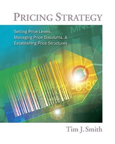 Pricing Strategy: Setting Price Levels, Managing Price Discounts, &... Pricing Strategy: Setting Price Levels, Managing Price Discounts, &...
