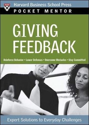 Giving Feedback: Expert Solutions to Everyday Challenges (Pocket Mentor) by