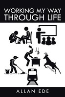 Allan Ede | Working My Way Through Life | Taschenbuch | Englisch (2019)