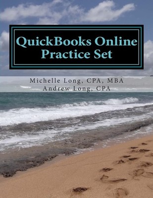 QuickBooks Online Practice Set: Get QuickBooks Online Experience using Reali...