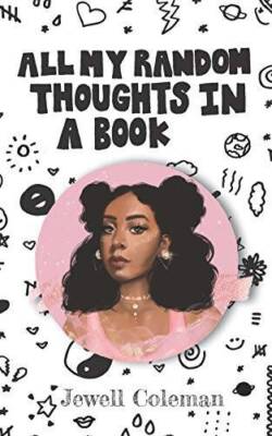 All My Random Thoughts in a Book - Paperback By Coleman, Jewell - NEW