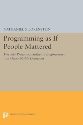 Programming as If People Mattered: Friendly Programs, S - Paperback NEW Nathanie