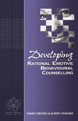 Developing Rational Emotive Behavioural Counselling (Developing Counselling ser