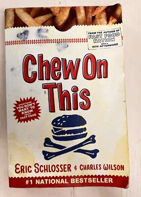 Chew on This Everything You Don't Want to Know about Fast Food by Eric...