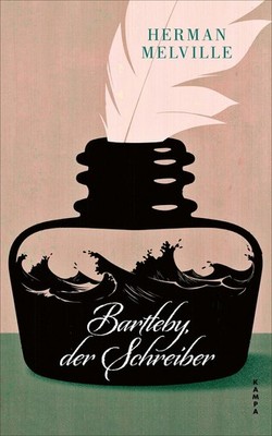 Herman Melville Bartleby, der Schreiber