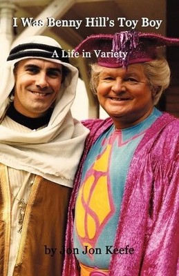Brian W Kearney 'I Was Benny Hill's Toy Boy' -A Life in Variety (Taschenbuch)