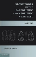 John J. Shea | Stone Tools In The Paleolithic And Neolithic Near East | Buch