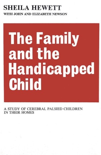 The Family and the Handicapped Child by Elizabeth Newson - 9780202309514
