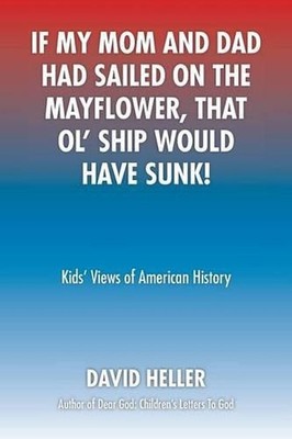 If My Mom and Dad Had Sailed on the Mayflower, That Ol' Ship Would Have Sunk!: K