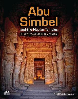 Abu Simbel and the Nubian Temples: A New Traveler's Companion by Nigel...