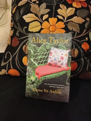 Come Sit Awhile by Alice Taylor Irish Author Life Advice Slow Movement Signed