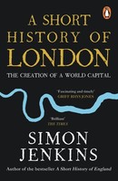 Simon Jenkins A Short History Of London