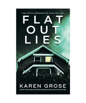 Flat Out Lies, Grose, Karen