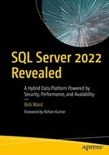 SQL Server 2022 Revealed: A Hybrid Data Pla... by Ward, Bob Paperback / softback