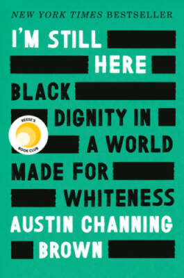 I'm Still Here: Black Dignity in a World Made for Whiteness - Hardcover - GOOD