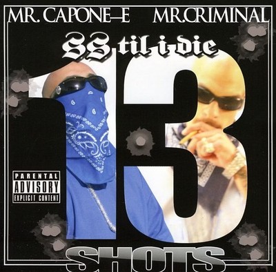 Mr. Capone-E & Mr. Criminal SS Til I Die: 13 Shots (CD) Album