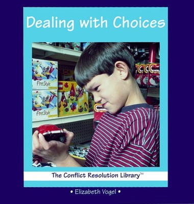 Dealing With Choices (Conflict Resolution Library)