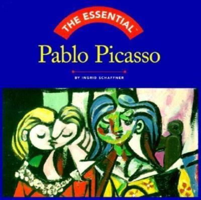 The Essential Pablo Picasso by Schaffner, Ingrid