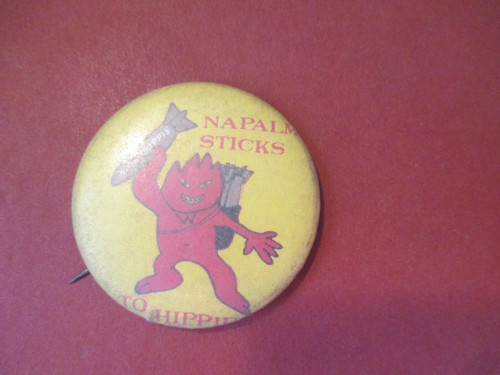 ORIGINAL VIETNAM ERA NAPALM STICKS TO HIPPIE PIN(B)