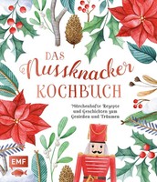 Das Nussknacker-Kochbuch | Katharina KüLlmer (U. A.) | Buch | 128 S. | Deutsch