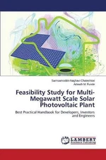 Feasibility Study for Multi-Megawatt Scale Solar Photovoltaic Plant by Naghavi C
