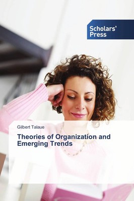 Gilbert Talaue | Theories of Organization and Emerging Trends | Taschenbuch