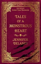 Tales of a Monstrous Heart: The instant Sunday ... by Delaney, Jennifer Hardback