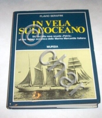 Nautik - Seraphim - Segeln auf dem Ozean - Geschichte Schiff Schule Heimat 1986 Mursia
