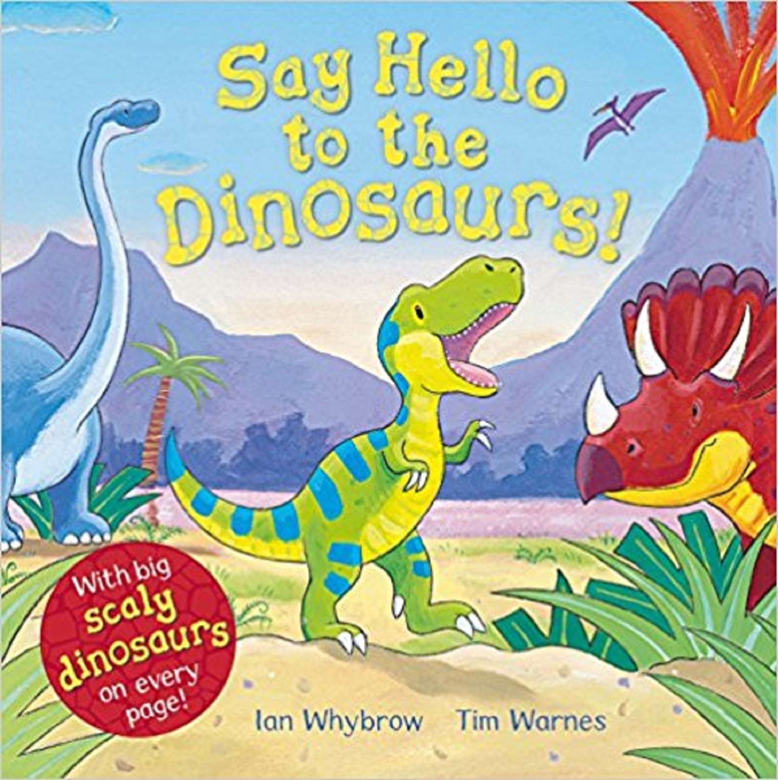 Say Hello to the Dinosaurs! by Ian Whybrow -Touch and Feel Pages - New Book