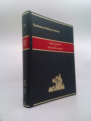 Medical Aspects of Biological Warfare by ZygmuntF.Dembek