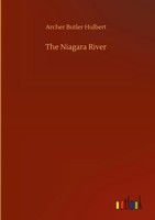 Archer Butler Hulbert | The Niagara River | Buch | Englisch (2020) | 256 S.