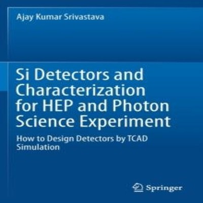 Si Detectors and Characterization for HEP and Photon Science Expe