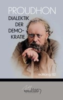 Dialektik Der Demokratie Texte 1848 Bis 1863 Pierre-Joseph Proudhon Taschenbuch