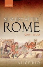 Slavery After Rome 500-1100, Hardcover by Rio...