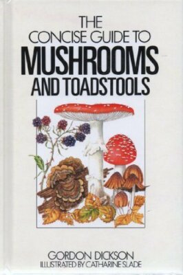 The Concise Guide to Mushrooms (Concise guides to the wildlife &