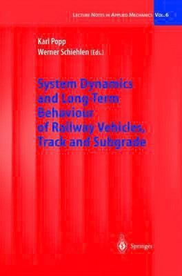 System Dynamics and Long-Term Behaviour of Railway Vehicles, Track and Subgrade 