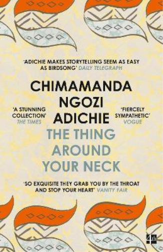 Chimamanda Ngozi Adichie The Thing Around Your Neck (Tascabile)