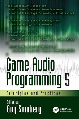 Game Audio Programming 5: Principles and Practices by Guy Somberg Paperback Book