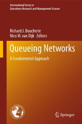 Queueing Networks: A Fundamental Approach: 154 (International Series in Operation