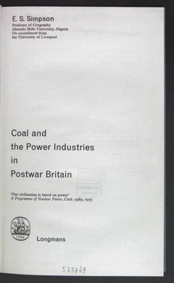 Coal and the Power Industries in Postwar Britain. Longmans geography Paperbacks.