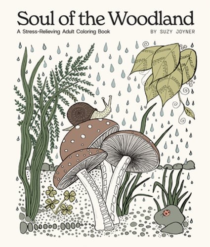 Soul of the Woodland: A Stress Relieving Adult Coloring Book by Suzy Joyner