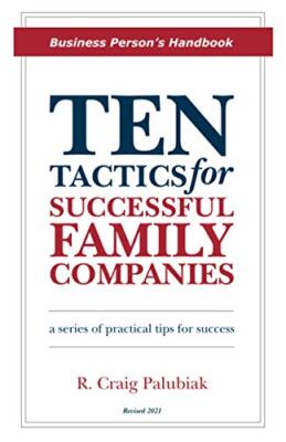 Ten Tactics for Successful Family Companies (Revised 2021): The Business ...