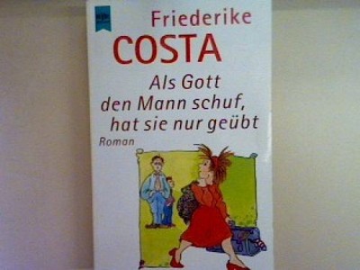 Als Gott den Mann schuf hat sie nur geübt. Nr. 12020, Costa, Friederike: